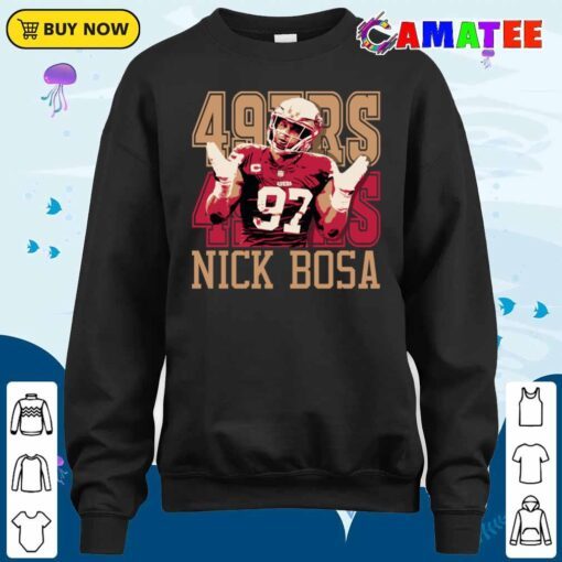 49ers t shirt, nick bosa 49ers t shirt sweater shirt
