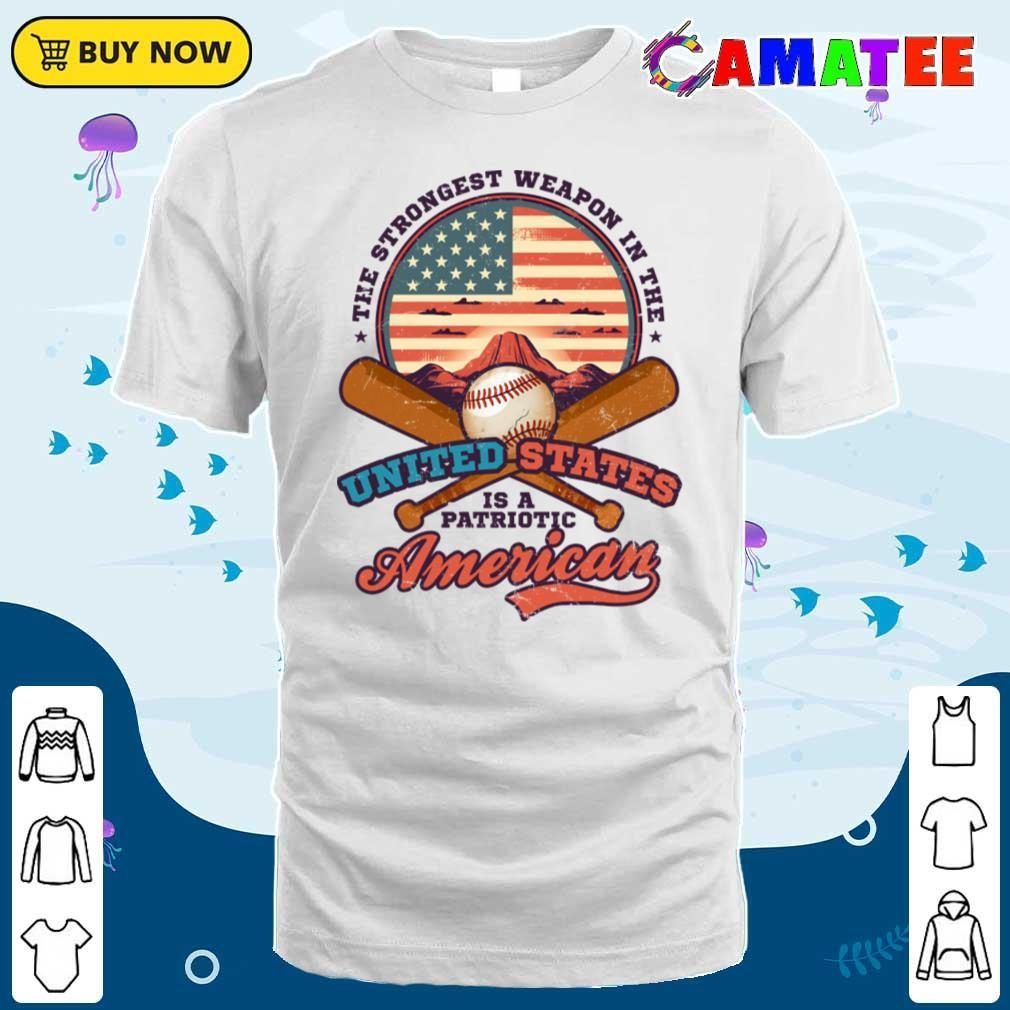 4th Of July Baseball Shirt Strongest Weapon Patriotic T-shirt Classic Shirt