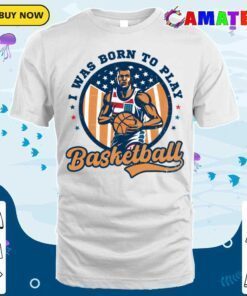 4th of july basketball shirt, born to play basketball t shirt classic shirt