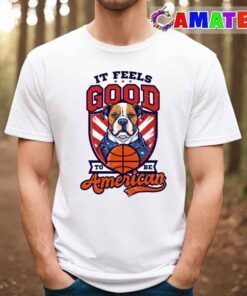 4th of july basketball shirt, feels good be american t shirt best sale