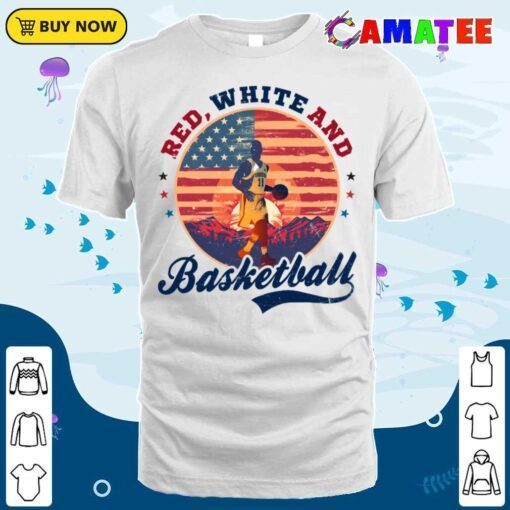 4th of july basketball shirt, red white basketball t shirt classic shirt
