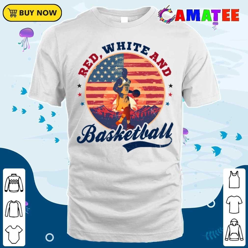 4th Of July Basketball Shirt, Red White Basketball T-shirt Classic Shirt