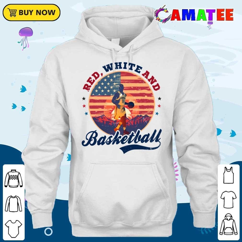 4th Of July Basketball Shirt, Red White Basketball T-shirt Unisex Hoodie