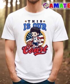 4th of july basketball shirt, this is our court t shirt best sale