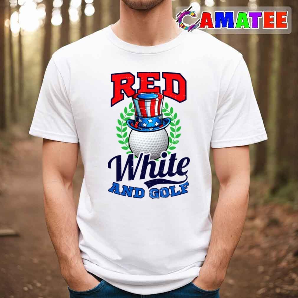 4th Of July Golf Shirt Red White And Golf T-shirt Best Sale
