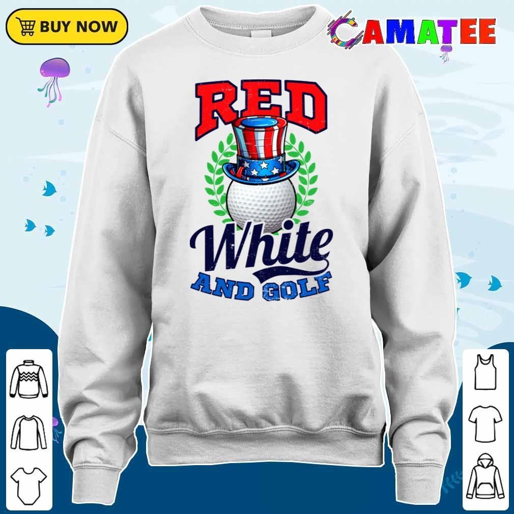 4th Of July Golf Shirt Red White And Golf T-shirt Sweater Shirt