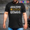 adulting would not recommend exclusive t shirt best sale
