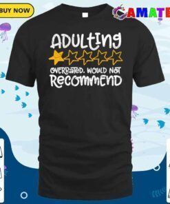 adulting would not recommend exclusive t shirt classic shirt
