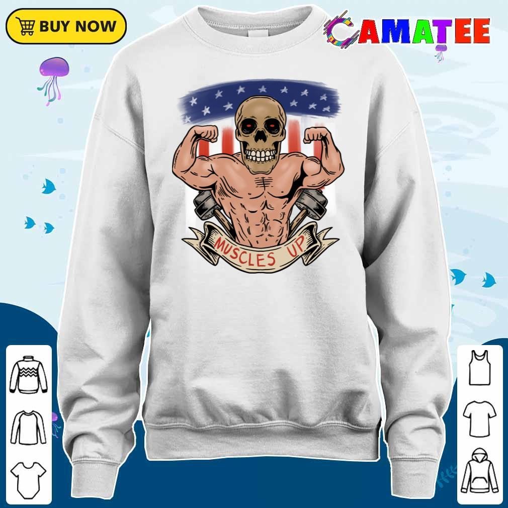 Bodybuilding T-shirt, Muscles Up America T-shirt Sweater Shirt