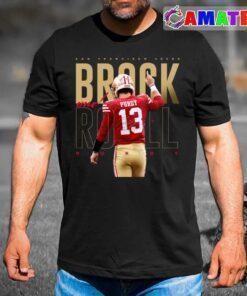 brock purdy san francisco 49ers t shirt, brock purdy t shirt best sale