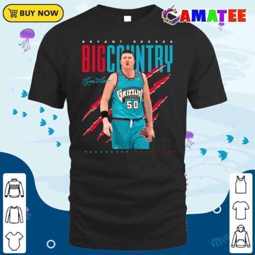 bryant reeves vancouver grizzlies t shirt, bryant reeves big country t shirt classic shirt