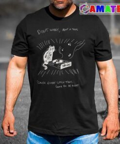 cat and the music don't worry about a thing cause every little thing gonna be all right t shirt best sale