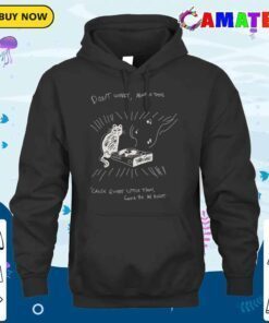 cat and the music don't worry about a thing cause every little thing gonna be all right t shirt hoodie shirt