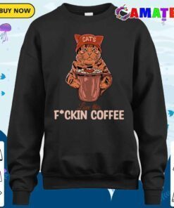 coffee t shirt, love this fuckin coffee t shirt sweater shirt