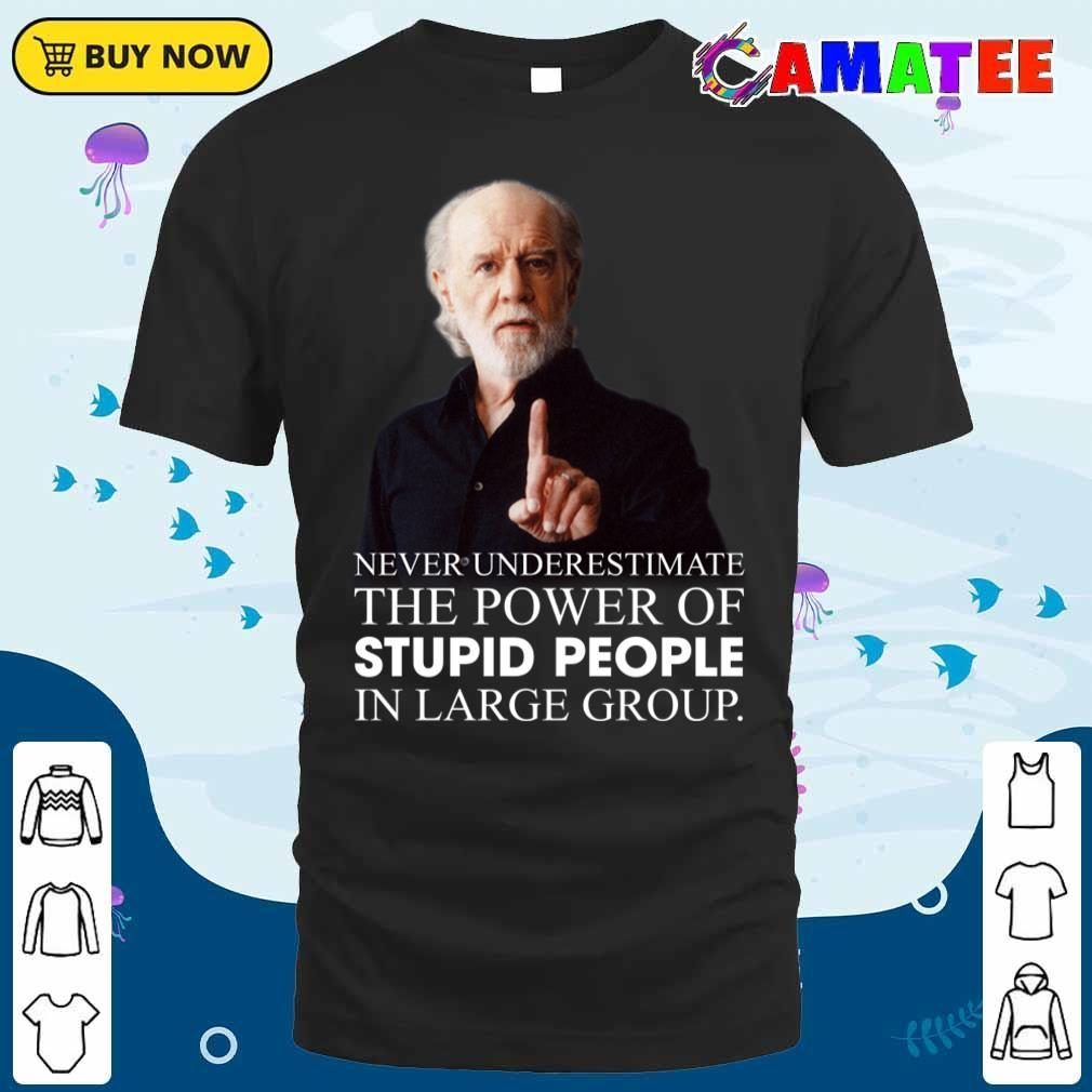 George Carlin T-shirt, George Carlin Funny Quote T-shirt Classic Shirt