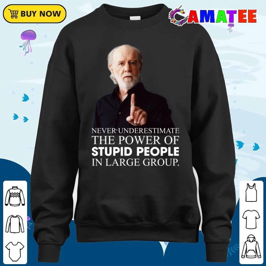 George Carlin T-shirt, George Carlin Funny Quote T-shirt Sweater Shirt