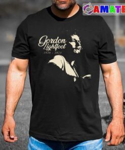 gordon lightfoot t shirt, gordon lightfoot t shirt best sale