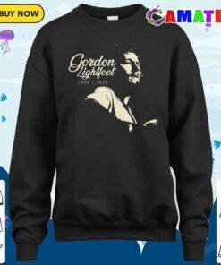 gordon lightfoot t shirt, gordon lightfoot t shirt sweater shirt