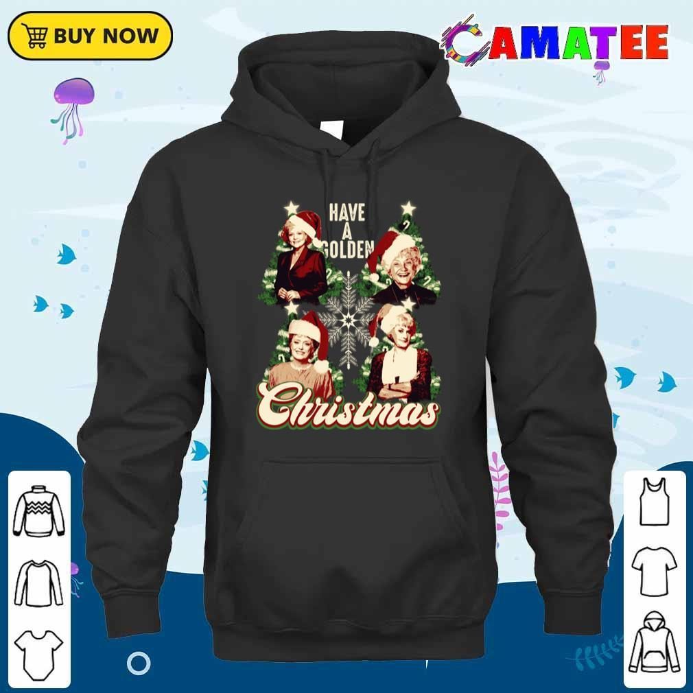 Have A Golden Christmas T-shirt Unisex Hoodie