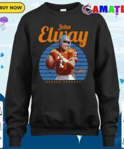 john elway denver broncos t shirt, john elway t shirt sweater shirt