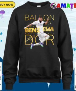 karim benzema real madrid t shirt, karim benzema ballon d'or t shirt sweater shirt