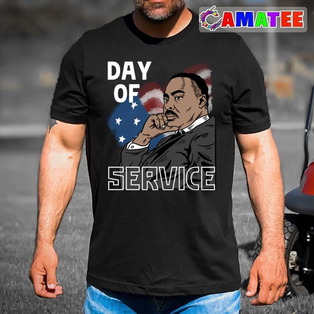 Martin Luther King T-shirt, Mlk Day Of Service T-shirt Best Sale
