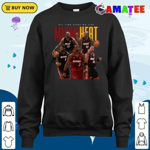 miami heat basketball t shirt, miami heat all time starting five t shirt sweater shirt
