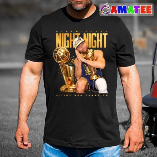 steph curry golden state warriors t shirt, steph curry night night t shirt best sale