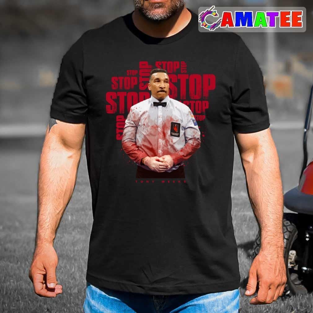 Tony Weeks Boxing T-shirt, Tony Weeks T-shirt Best Sale