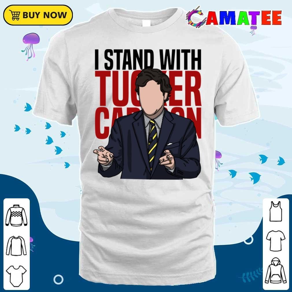 Tucker Carlson T-shirt, I Stand With Tucker Carlson T-shirt Classic Shirt